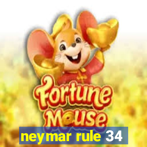 neymar rule 34